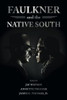 Faulkner And The Native South