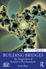 Building Bridges : The Negotiation Of Paradox In Psychoanalysis - 9781032001685