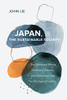 Japan, The Sustainable Society : The Artisanal Ethos, Ordinary Virtues, And Everyday Life In The Age Of Limits