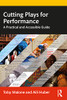 Cutting Plays For Performance : A Practical And Accessible Guide