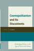 Cosmopolitanism And Its Discontents : Rethinking Politics In The Age Of Brexit And Trump