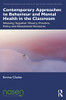 Contemporary Approaches To Behaviour And Mental Health In The Classroom : Weaving Together Theory, Practice, Policy And Educational Discourse - 9780367474270