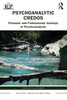 Psychoanalytic Credos : Personal And Professional Journeys Of Psychoanalysts