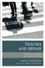 Trauma And Repair : Confronting Segregation And Violence In America