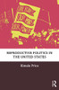 Reproductive Politics In The United States - 9781138049314