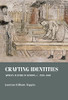 Crafting Identities : Artisan Culture In London, C. 1550-1640