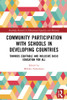 Community Participation In Schools In Developing Countries : Towards Equitable And Inclusive Basic Education For All