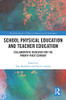 School Physical Education And Teacher Education : Collaborative Redesign For The 21St Century