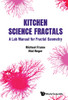 Kitchen Science Fractals: A Lab Manual For Fractal Geometry - 9789811218453