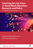 Involving Service Users In Social Work Education, Research And Policy : A Comparative European Analysis