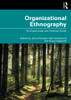 Organizational Ethnography : An Experiential And Practical Guide