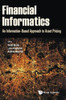 Financial Informatics : An Information-Based Approach To Asset Pricing