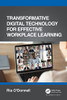 Transformative Digital Technology For Effective Workplace Learning - 9780367710620