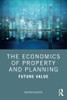 The Economics Of Property And Planning : Future Value