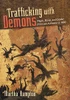 Trafficking With Demons : Magic, Ritual, And Gender From Late Antiquity To 1000