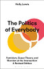 The Politics Of Everybody : Feminism, Queer Theory, And Marxism At The Intersection: A Revised Edition
