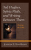 Ted Hughes, Sylvia Plath, And Writing Between Them : Turning The Table