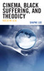 Cinema, Black Suffering, And Theodicy : Modern God