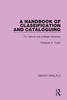 A A Handbook Of Classification And Cataloguing : For School And College Librarians