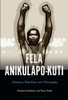 Fela Kuti : Afrobeat, Rebellion And Philosophy