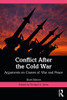 Conflict After The Cold War : Arguments On Causes Of War And Peace