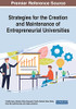 Strategies For The Creation And Maintenance Of Entrepreneurial Universities - 9781799874577