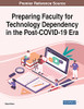 Preparing Faculty For Technology Dependency In The Post-Covid-19 Era - 9781799892366