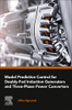 Model Predictive Control For Doubly-Fed Induction Generators And Three-Phase Power Converters