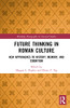 Future Thinking In Roman Culture