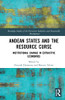Andean States And The Resource Curse : Institutional Change In Extractive Economies