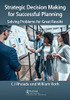 Strategic Decision Making For Successful Planning : Solving Problems For Great Results - 9781032055527