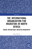 The International Organization For Migration In North Africa : Making International Migration Management