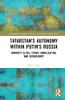 Tatarstan'S Autonomy Within Putin'S Russia : Minority Elites, Ethnic Mobilization And Sovereignty