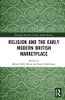 Religion And The Early Modern British Marketplace
