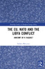 The Eu, Nato And The Libya Conflict : Anatomy Of A Failure?