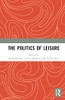 The Politics Of Leisure