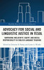 Advocacy For Social And Linguistic Justice In Tesol : Nurturing Inclusivity, Equity, And Social Responsibility In English Language Teaching