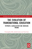 The Evolution Of Transnational Education : Pathways, Globalisation And Emerging Trends