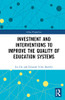 Investment And Interventions To Improve The Quality Of Education Systems