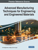 Advanced Manufacturing Techniques For Engineering And Engineered Materials - 9781799895756