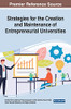 Strategies For The Creation And Maintenance Of Entrepreneurial Universities - 9781799874560
