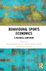 Behavioural Sports Economics : A Research Companion