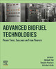 Advanced Biofuel Technologies : Present Status, Challenges And Future Prospects