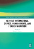 Serious International Crimes, Human Rights, And Forced Migration