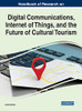 Handbook Of Research On Digital Communications, Internet Of Things, And The Future Of Cultural Tourism