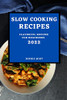 Slow Cooking Cookbook 2022 : Flavorful Recipes For Beginners