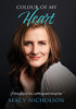 Colour Of My Heart : A True Story Of Love, Suffering And Redemption