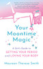 Your Moontime Magic: A Girl�s Guide to Getting Your Period and Loving Your Body