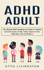 Adhd : The Ultimate Adhd Handbook And Guide For Parents (Survival Guide To Help Teens Improve Their Motivation And Confidence)