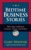 Bedtime Business Stories : Short Sagas Of Business Creation, Success, And Failure